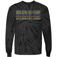 Need Money Not Friends Tie-Dye Long Sleeve Shirt