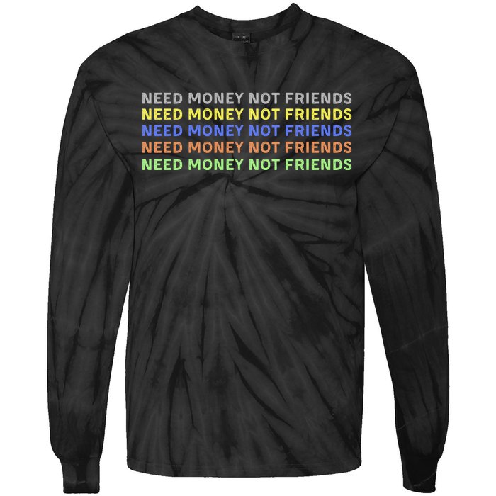 Need Money Not Friends Tie-Dye Long Sleeve Shirt