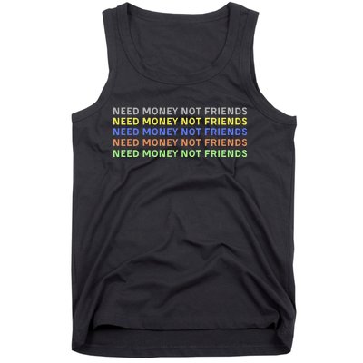 Need Money Not Friends Tank Top