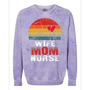 Nurse Mom Nurses Week Wife Nurse Her Mom Life Mother's Day Colorblast Crewneck Sweatshirt