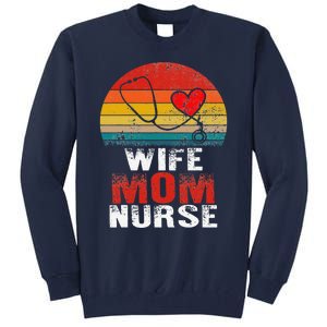 Nurse Mom Nurses Week Wife Nurse Her Mom Life Mother's Day Tall Sweatshirt