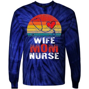 Nurse Mom Nurses Week Wife Nurse Her Mom Life Mother's Day Tie-Dye Long Sleeve Shirt