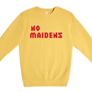 No Maidens Premium Crewneck Sweatshirt