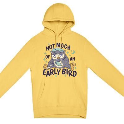 Not Much Of An Early Bird Owl Premium Pullover Hoodie