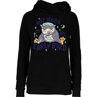 Not Much Of An Early Bird Owl Womens Funnel Neck Pullover Hood