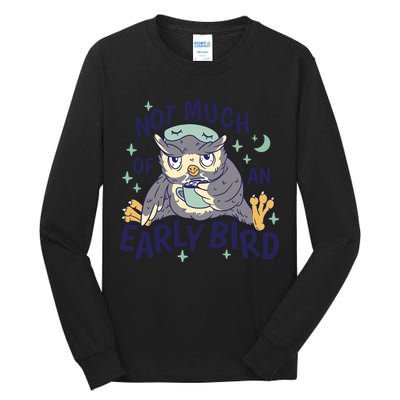 Not Much Of An Early Bird Owl Tall Long Sleeve T-Shirt