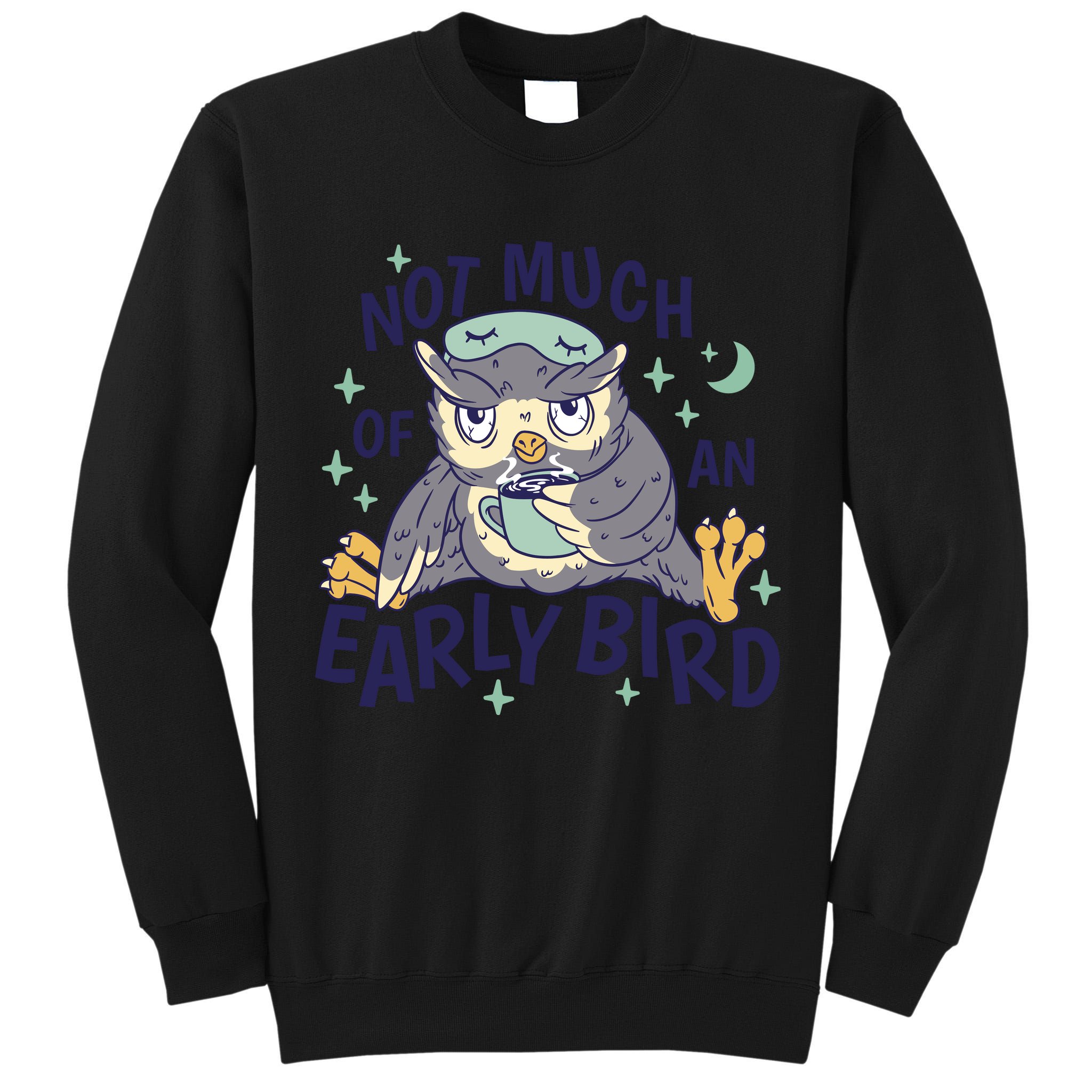 Not Much Of An Early Bird Owl Tall Sweatshirt