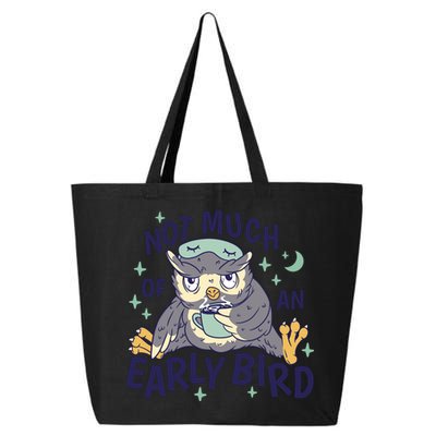 Not Much Of An Early Bird Owl 25L Jumbo Tote