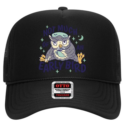 Not Much Of An Early Bird Owl Trucker Hat