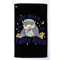 Not Much Of An Early Bird Owl Golf Towel