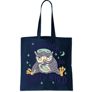 Not Much Of An Early Bird Owl Tote Bag