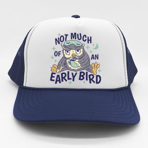 Not Much Of An Early Bird Owl Trucker Hat