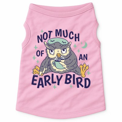 Not Much Of An Early Bird Owl Doggie Tank