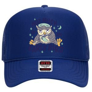 Not Much Of An Early Bird Owl High Crown Mesh Back Trucker Hat