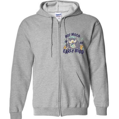 Not Much Of An Early Bird Owl Full Zip Hoodie