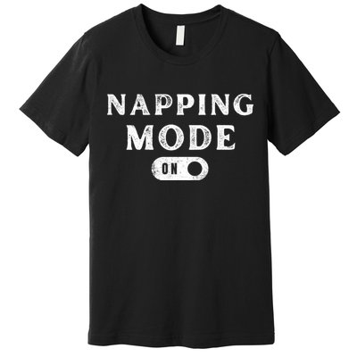 Napping Mode On Premium T-Shirt