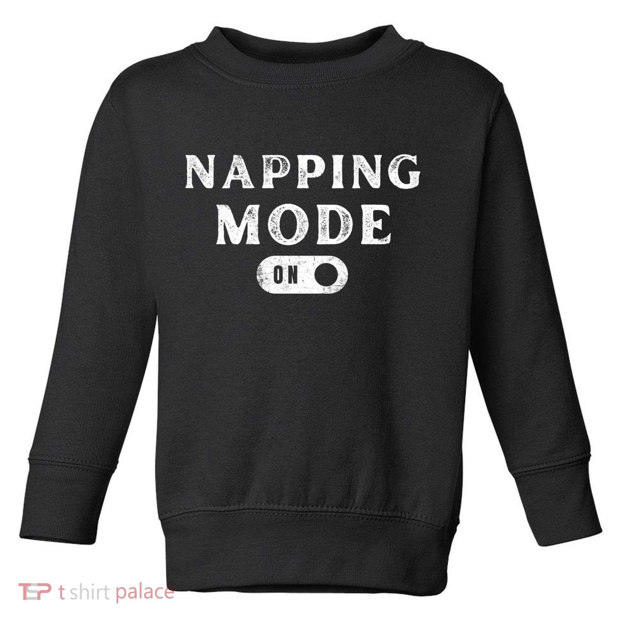 Napping Mode On Toddler Sweatshirt