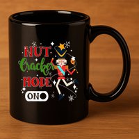 Nutcracker Mode On Nutcracker Christmas 11oz C Handle Ceramic Mug
