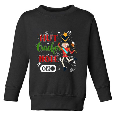 Nutcracker Mode On Nutcracker Christmas Toddler Sweatshirt