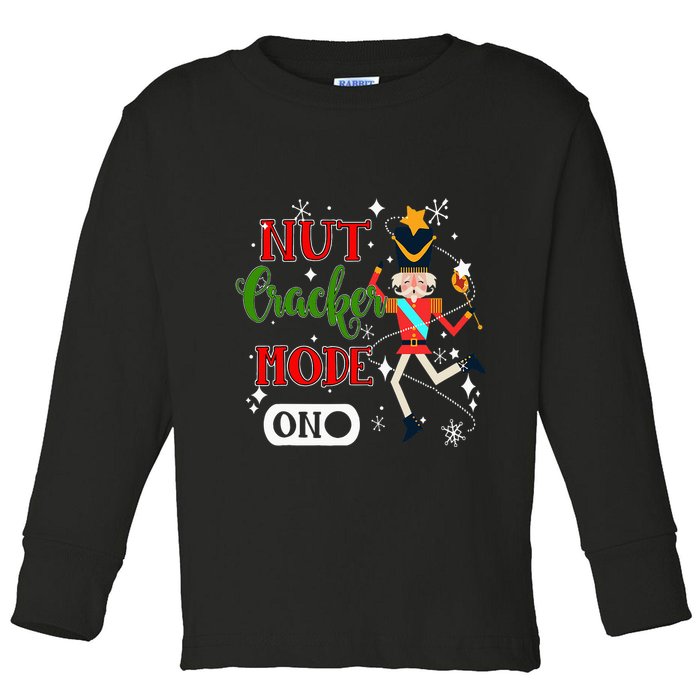 Nutcracker Mode On Nutcracker Christmas Toddler Long Sleeve Shirt