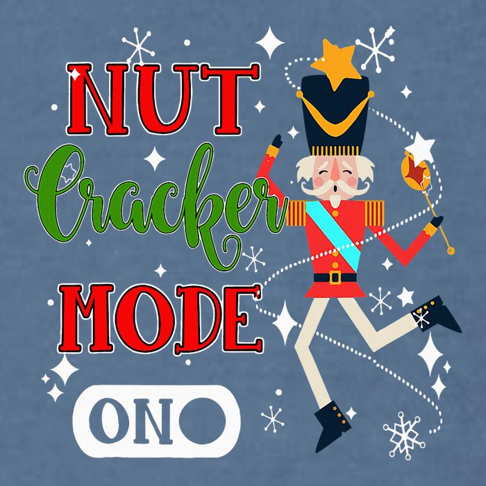 Nutcracker Mode On Nutcracker Christmas Garment-Dyed Sweatshirt
