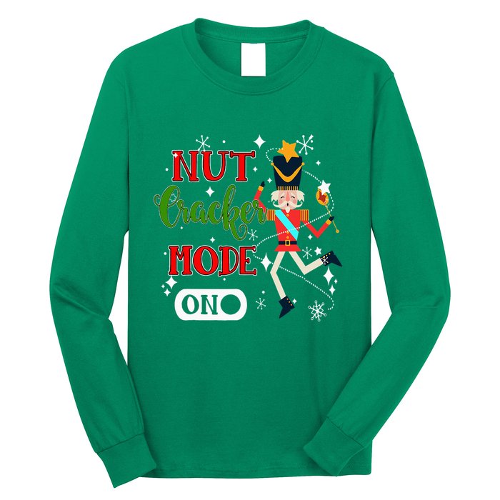 Nutcracker Mode On Nutcracker Christmas Long Sleeve Shirt