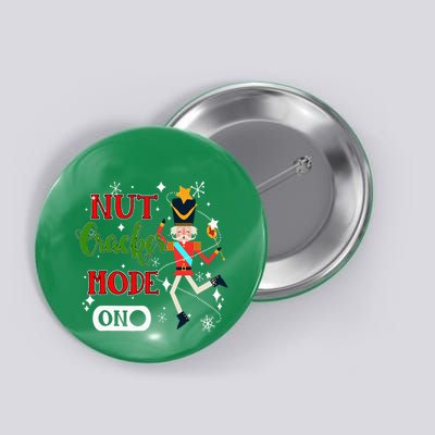 Nutcracker Mode On Nutcracker Christmas Button
