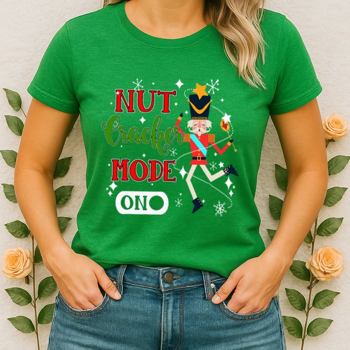 Nutcracker Mode On Nutcracker Christmas Womens T-Shirt