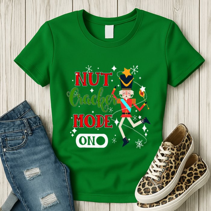 Nutcracker Mode On Nutcracker Christmas Womens T-Shirt
