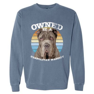 Neapolitan Mastiff Owner Lover Owned By Cute Dog Garment-Dyed Sweatshirt