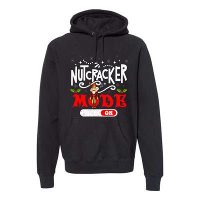 Nutcracker Mode On Dance Ballet Love Christmas Pajamas Gifts Premium Hoodie