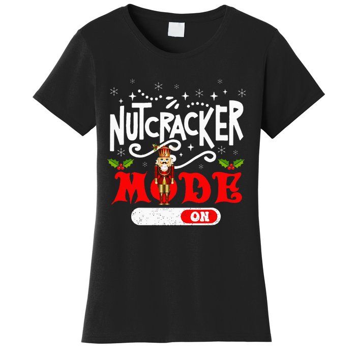 Nutcracker Mode On Dance Ballet Love Christmas Pajamas Gifts Women's T-Shirt