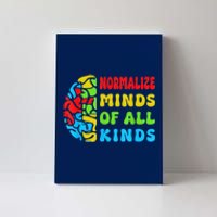 Normalize Minds Of All Kinds Autism Awereness Neurodiversity Canvas