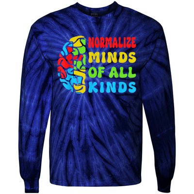 Normalize Minds Of All Kinds Autism Awereness Neurodiversity Tie-Dye Long Sleeve Shirt