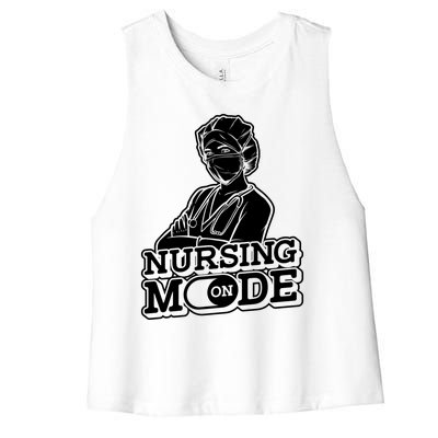 Nursing Mode On Gift Clinic Caretaker Hospital Registered Nurse Cool Gift Women's Racerback Cropped Tank