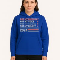 Not My President Not My Voice Not My Values Not My Beliefs Hoodie