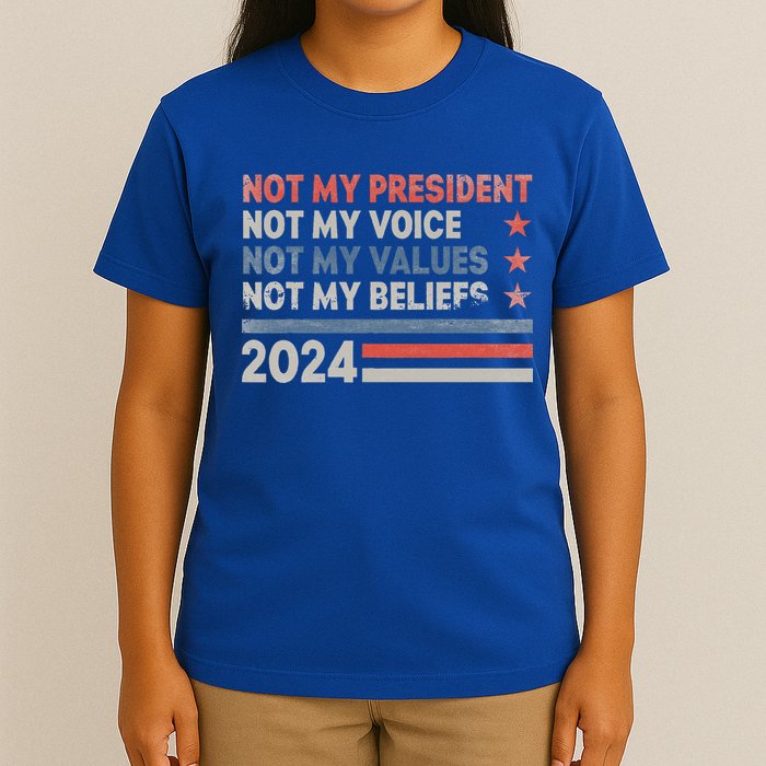 Not My President Not My Voice Not My Values Not My Beliefs T-Shirt