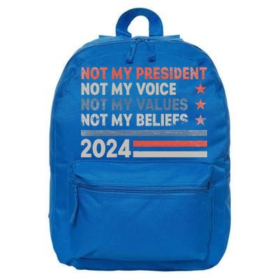 Not My President Not My Voice Not My Values Not My Beliefs 16 in Basic Backpack