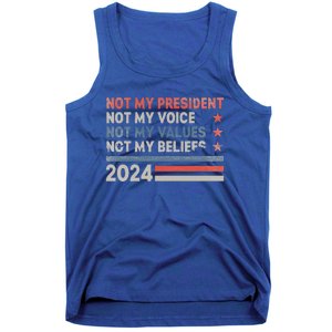 Not My President Not My Voice Not My Values Not My Beliefs Tank Top