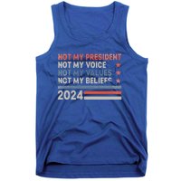 Not My President Not My Voice Not My Values Not My Beliefs Tank Top