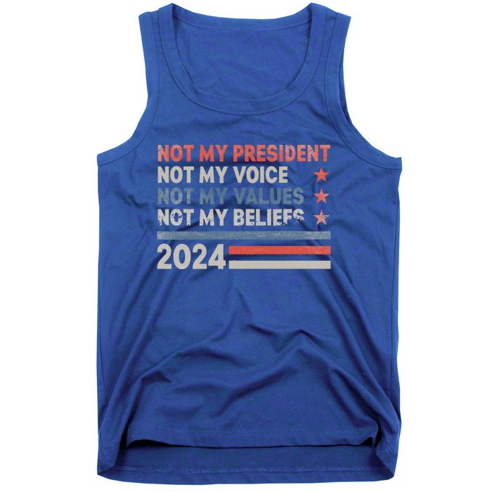 Not My President Not My Voice Not My Values Not My Beliefs Tank Top