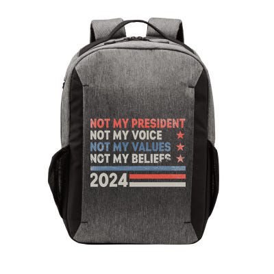 Not My President Not My Voice Not My Values Not My Beliefs Vector Backpack