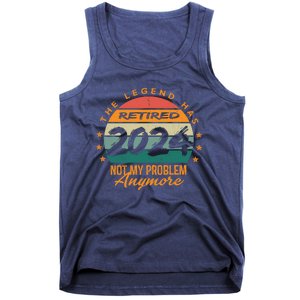 Not My Problem Anymore Retirement Funny Legend Has Retired 2024 Tank Top