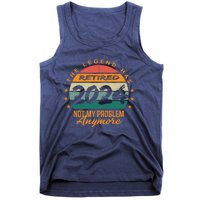 Not My Problem Anymore Retirement Funny Legend Has Retired 2024 Tank Top