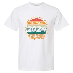 Not My Problem Anymore Retirement Funny Legend Has Retired 2024 Garment-Dyed Heavyweight T-Shirt