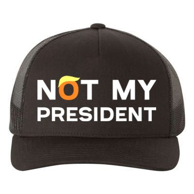 Not My President Anti Trump 2024 Yupoong Adult 5-Panel Trucker Hat