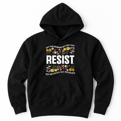 Not My President Not My Voice Not My Values Not My Beliefs Hoodie