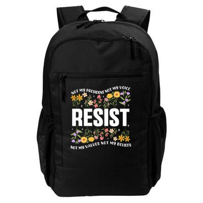 Not My President Not My Voice Not My Values Not My Beliefs Daily Commute Backpack