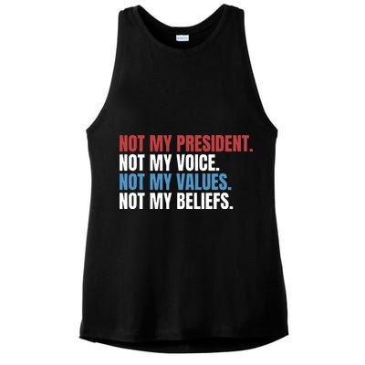 Not My President Not My Coice Not My Values Not My Beliefs Ladies PosiCharge Tri-Blend Wicking Tank