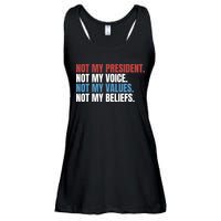 Not My President Not My Coice Not My Values Not My Beliefs Ladies Essential Flowy Tank